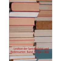 Lexikon der Sprichwörter und Redensarten Band 15 (Go – Hö) von BoD – Books on Demand