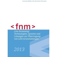 Live-Streaming: Technologien, Systeme und Lösungen zur Übertragung von Lehrveranstaltungen von BoD – Books on Demand