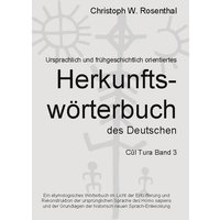 Ursprachlich und frühgeschichtlich orientiertes Herkunftswörterbuch des Deutschen von BoD – Books on Demand