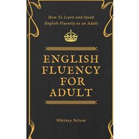 English Fluency For Adult - How to Learn and Speak English Fluently as an Adult von Cfm Media