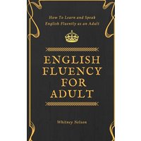 English Fluency For Adult - How to Learn and Speak English Fluently as an Adult von Cfm Media