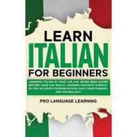 Learn Italian for Beginners: Learning Italian in Your Car Has Never Been Easier Before! Have Fun Whilst Learning Fantastic Exercises for Accurate P von Witty Writings