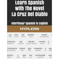 Learn Spanish with The Novel La Cruz Del Diablo: Interlinear Spanish to English von Cfm Media