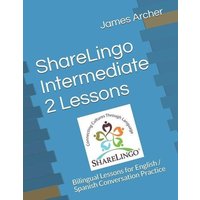 ShareLingo Intermediate 2 Lessons: Bilingual Lessons for English / Spanish Conversation Practice von Purple Works Press