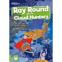 Ray Round and the Cloud Hunters von BookLife Publishing