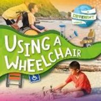 Using a Wheelchair von BookLife Publishing