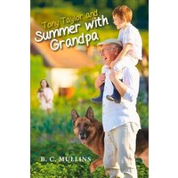 Tony Taylor and Summer with Grandpa: Volume 1 von Neil Investments Inc