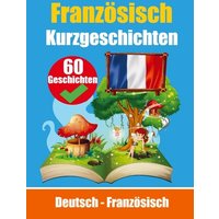 Kurzgeschichten auf Französisch Französisch und Deutsch Nebeneinander von Bookmundo Direct