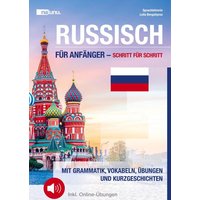 Russisch für Anfänger - Schritt für Schritt: Mit Grammatik, Vokabeln, Übungen und Kurzgeschichten Inkl. Online-Übungen und Audiodateien von Bookmundo Direct