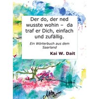 Der do, der ned wusste wohin ¿ da traf er Dich, einfach und zufällig. von Bookmundo