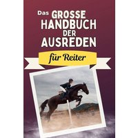 Das große Handbuch der Ausreden für Reiter von FlipFlop