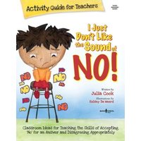 I Just Don't Like the Sound of No! Activity Guide for Teachers von Boys Town Press