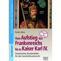 Vom Aufstieg des Frankenreichs bis zu Kaiser Karl IV. von Brigg