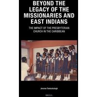 Beyond the Legacy of the Missionaries and East Indians von Brill