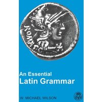 An Essential Latin Grammar von Bloomsbury USA