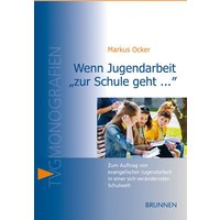 Wenn Jugendarbeit 'zur Schule geht ...' von Brunnen Verlag GmbH