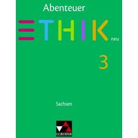 Abenteuer Ethik – Sachsen - neu / Abenteuer Ethik Sachsen 3 - neu von Buchner, C.C.