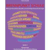 BRENNPUNKT SCHULE - Band 2 - Pädagogik von Buchschmiede