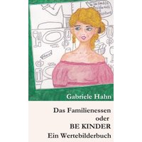 Das Familienessen oder BE KINDER von Buchschmiede