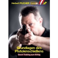 Grundlagen des Pistolenschießens von Buchschmiede