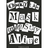 Only the Mask will Stay Alive von Buchschmiede