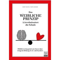 Das weibliche Prinzip (r)evolutioniert die Schule von Buchwerkstatt Berlin