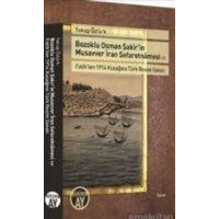 Bozoklu Osman Sakirin Musavver Iran Sefaretnamesi ve Fatihten 1914 Kusagina Türk Resim Sanati von Büyüyenay Yayinlari