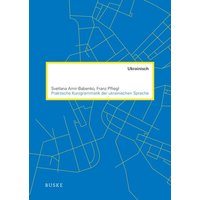 Praktische Kurzgrammatik der ukrainischen Sprache von Buske, H