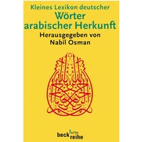 Kleines Lexikon deutscher Wörter arabischer Herkunft von C.H.Beck