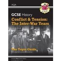 GCSE History AQA Topic Revision Guide - Conflict and Tension: The Inter-War Years, 1918-1939 von CGP Books