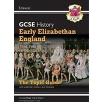 GCSE History Edexcel Topic Revision Guide - Early Elizabethan England, 1558-1588 von CGP Books