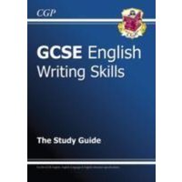 GCSE English Writing Skills Revision Guide (includes Online Edition) von CGP Books