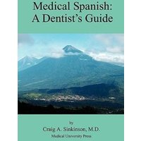 Medical Spanish: A Dental Guide von Ca Sinkinson & Sons