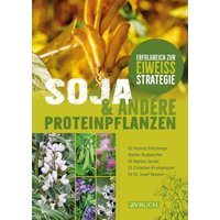 Soja und andere Proteinpflanzen von Cadmos Verlag