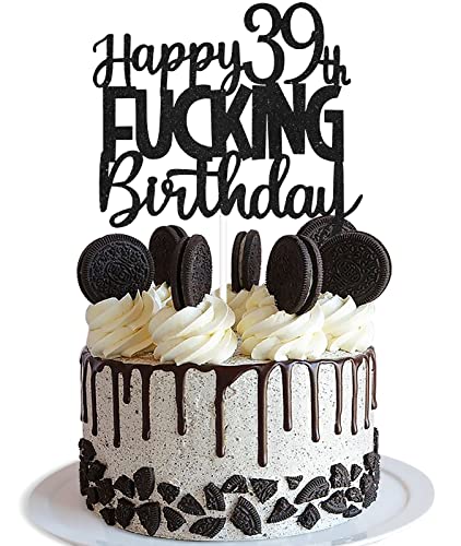 Tortenaufsatz "Happy 39th Fuxking Birthday" – lustiger schwarzer Glitzer 39 & fabelhaftes Partyzubehör – Prost auf 39 Jahre Party-Kuchendekoration von Caiwowo