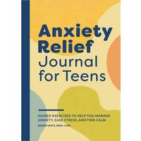 Anxiety Relief Journal for Teens von Callisto Publishing