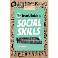 The Teen's Guide to Social Skills von Callisto Publishing