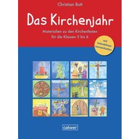 Das Kirchenjahr. Materialien zu den Kirchenfesten für die Klassen 3 bis 6 von Calwer