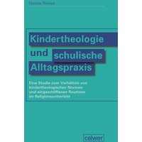 Kindertheologie und schulische Alltagspraxis von Calwer