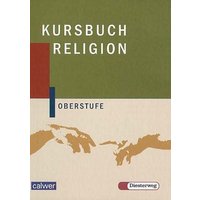 Kursbuch Religion Oberstufe. Schülerbuch von Calwer