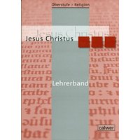 Oberstufe Religion 03 NEU. Jesus Christus. Lehrerband von Calwer