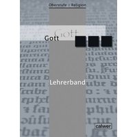 Oberstufe Religion neu. Gott. Lehrerband von Calwer