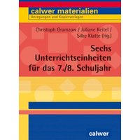 Sechs Unterrichtseinheiten für das 7./8. Schuljahr von Calwer