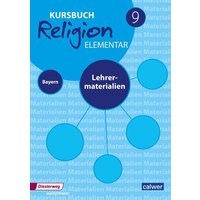 Kursbuch Religion Elementar 9 - Ausgabe für Bayern. Lehrermaterial 9 von Calwer