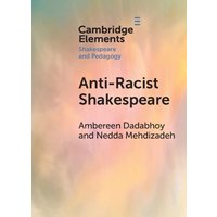 Anti-Racist Shakespeare von Cambridge Academic