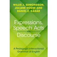 Expressions, Speech Acts and Discourse von Cambridge Academic