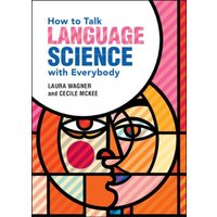 How to Talk Language Science with Everybody von Cambridge Academic