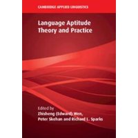 Language Aptitude Theory and Practice von Cambridge Academic