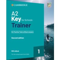 A2 Key for Schools Trainer 1 for the Revised Exam from 2020 Six Practice Tests Without Answers with Audio Download with eBook von Cambridge University Press