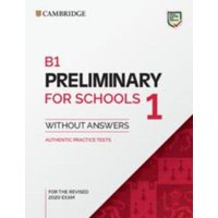 B1 Preliminary for Schools 1 for the Revised 2020 Exam Student's Book without Answers von Cambridge Academic